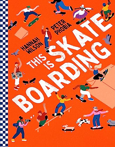 This is Skateboarding: A fully illustrated non-fiction book about the world of skateboarding for children aged 9+, new for 2024. The perfect gift for Father's Day This is Skateboarding: A fully illustrated non-fiction book about the world of skateboarding for children aged 9+, new for 2024. The perfect gift for Father's Day