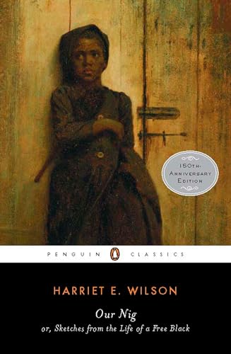 Our Nig: or, Sketches from the Life of a Free Black (Penguin Classics) von Penguin Classics