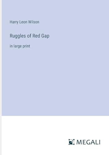 Ruggles of Red Gap: in large print von Megali Verlag