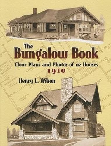 The Bungalow Book: Floor Plans And Photos of 112 Houses, 1910 (Dover Architecture) von Dover Publications Inc.