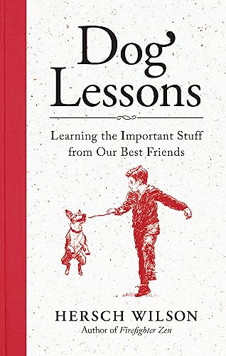 Dog Lessons: Learning the Important Stuff from Our Best Friends von New World Library