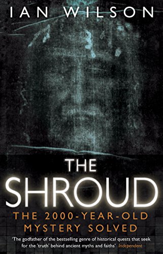 The Shroud: Fresh Light on the 2000-Year-Old Mystery...