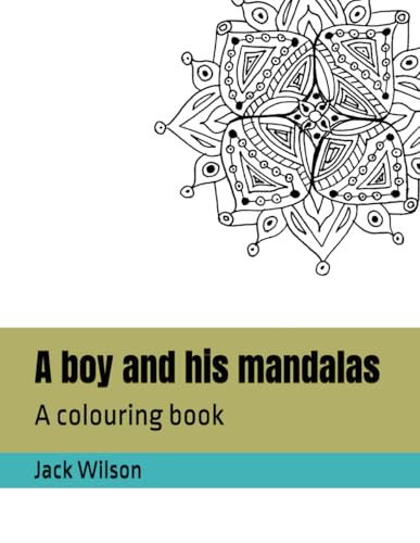 A boy and his mandalas: A colouring book von Independently published
