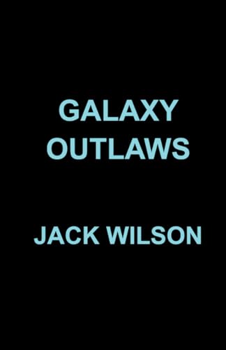 Galaxy Outlaws von Morgan Burns