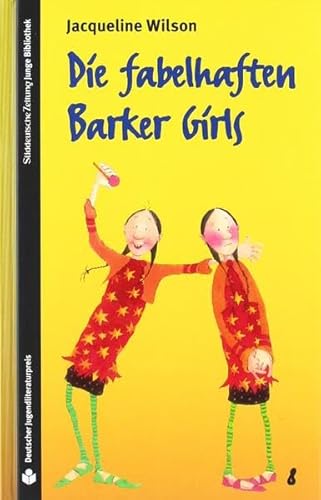 SZ Junge Bibliothek Jugendliteraturpreis, Bd. 8: Die fabelhaften Barker Girls SZ Junge Bibliothek Jugendliteraturpreis, Bd. 8: Die fabelhaften Barker Girls