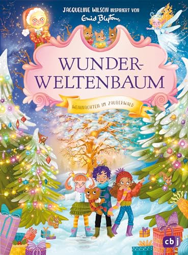 Wunderweltenbaum – Weihnachten im Zauberwald: Ein Weihnachts-Abenteuer in Anlehnung an Enid Blytons fantastische Reihe ab 8 Jahren (Die Wunderweltenbaum-Reihe, Band 5)
