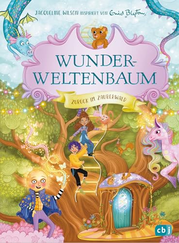 Wunderweltenbaum - Zurück im Zauberwald: Ein neues Abenteuer in Anlehnung an Enid Blytons fantastische Reihe (Die Wunderweltenbaum-Reihe, Band 4) von cbj