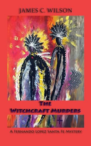 The Witchcraft Murders: A Fernando Lopez Santa Fe Mystery (Hardcover) von Sunstone Press