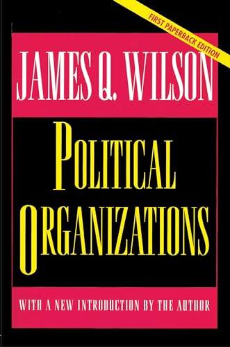 Political Organizations (Princeton Studies in American Politics): Updated Edition