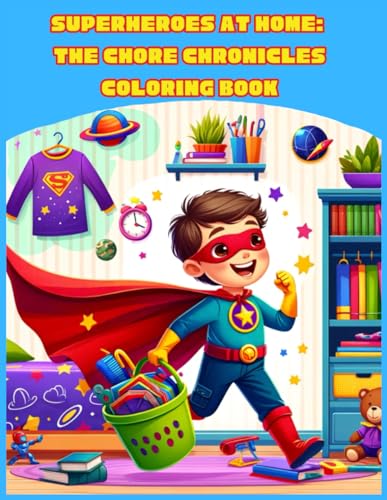 Superheroes at Home: The Chore Chronicles: Coloring Book von Independently published