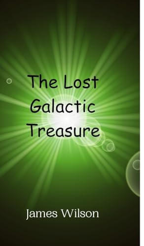 The Lost Galactic Treasure The Lost Galactic Treasure von Creative Arts Management Ou