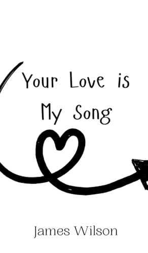 Your Love is My Song Your Love is My Song von Creative Arts Management OÜ