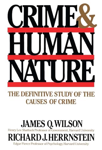 Crime Human Nature: The Definitive Study of the Causes of Crime von Free Press
