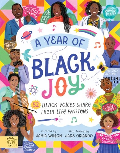 A Year of Black Joy: 52 Black Voices Share Their Life Passions von Magic Cat