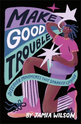 Make Good Trouble: Discover Movements That Sparked Change von DK Children