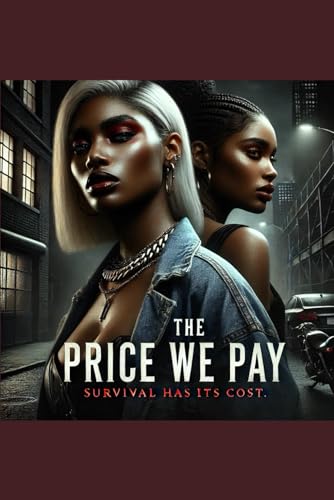 The Price We Pay: Survival Has It’s Cost von Independently published