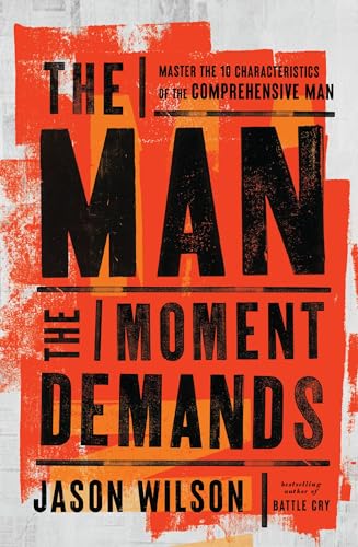 The Man the Moment Demands: Master the 10 Characteristics of the Comprehensive Man von Penguin