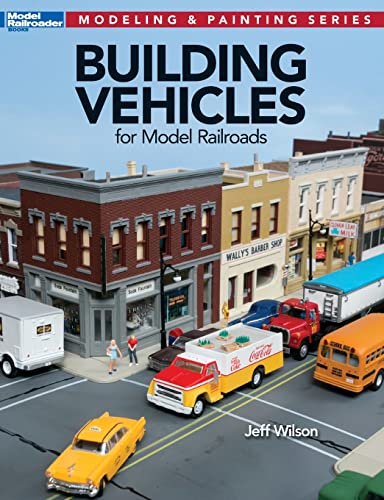 Building Vehicles for Model Railroads (Modeling & Painting)