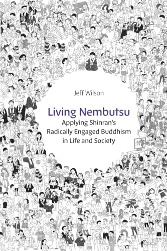 Living Nembutsu: Applying Shinran's Radically Engaged Buddhism in Life and Society von The Sumeru Press Inc.