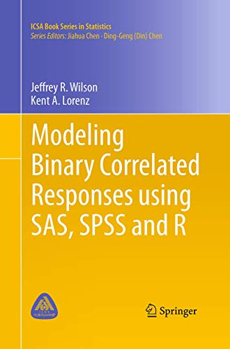 Modeling Binary Correlated Responses using SAS, SPSS and R (ICSA Book Series in Statistics, Band 9)