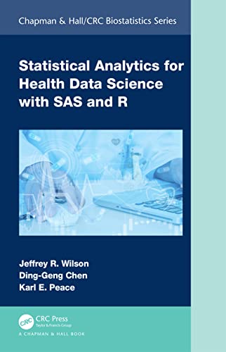 Statistical Analytics for Health Data Science with SAS and R (Chapman & Hall/Crc Biostatistics) von Chapman and Hall/CRC