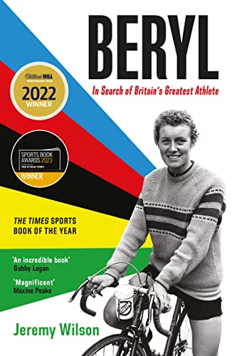 Beryl - WINNER OF THE SUNDAY TIMES SPORTS BOOK OF THE YEAR 2023: In Search of Britain's Greatest Athlete, Beryl Burton von Pursuit Books