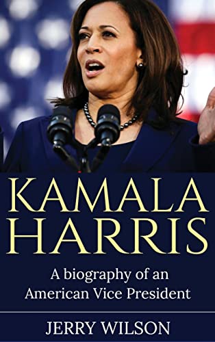 Kamala Harris: A Biography of an American Vice President von Ingram Publishing