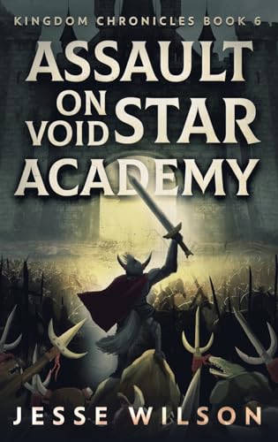 Assault On Void Star Academy (Kingdom Chronicles, Band 6)