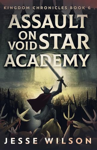 Assault On Void Star Academy (Kingdom Chronicles, Band 6) von Independently published