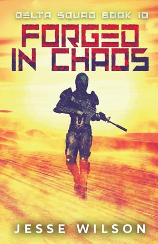 Forged In Chaos (Delta Squad, Band 10) von Next Chapter