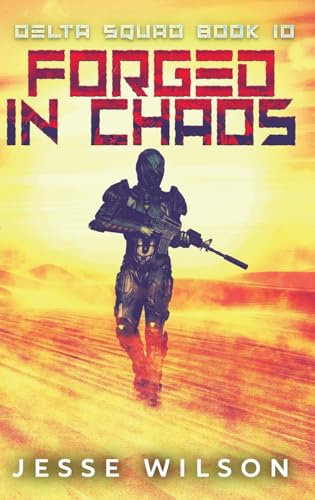 Forged In Chaos (Delta Squad, Band 10) von Next Chapter