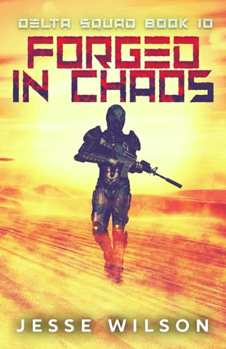 Forged In Chaos (Delta Squad, Band 10) von Independently published