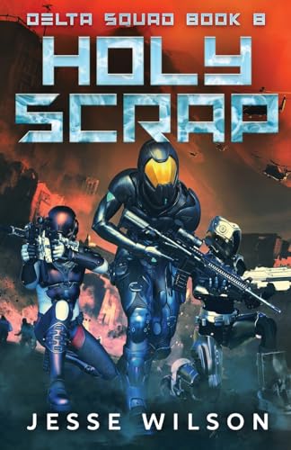 Holy Scrap (Delta Squad, Band 8) von Next Chapter