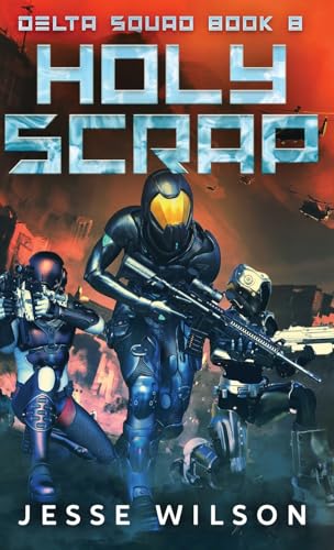 Holy Scrap (Delta Squad, Band 8) von Next Chapter