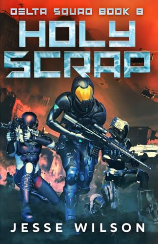 Holy Scrap (Delta Squad, Band 8) von Independently published