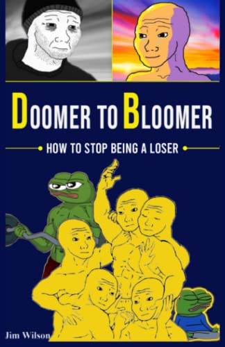 Doomer to Bloomer: How to Stop Being a Loser