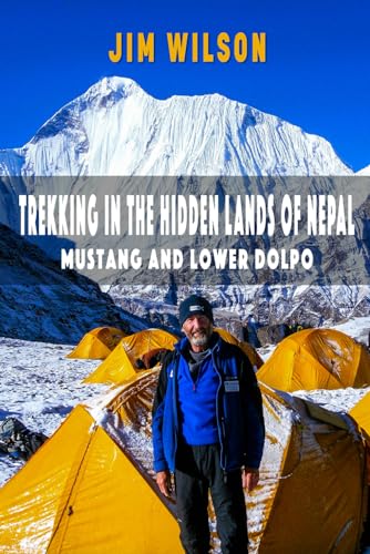 Trekking In The Hidden Lands Of Nepal: Mustang and Lower Dolpo von Independently published