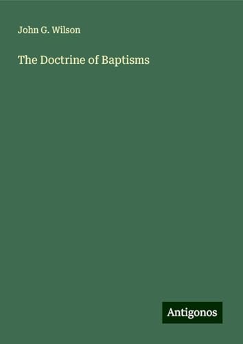 The Doctrine of Baptisms von Antigonos Verlag