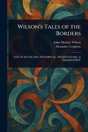 Wilson's Tales of the Borders von Anson Street Press