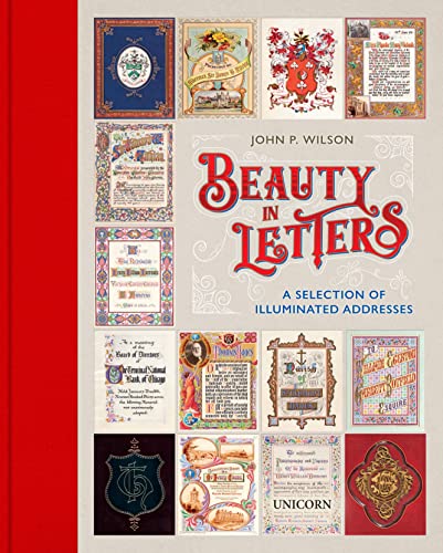 Beauty in Letters: A Selection of Illuminated Addresses von Unicorn