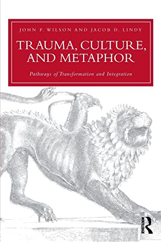 Trauma, Culture, and Metaphor: Pathways of Transformation and Integration (Routledge Psychosocial Stress, Band 47)