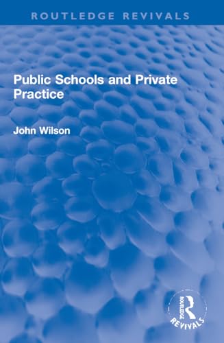 Public Schools and Private Practice (Routledge Revivals) von Routledge