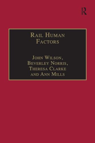 Rail Human Factors: Supporting the Integrated Railway Rail Human Factors: Supporting the Integrated Railway von Routledge