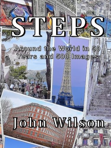 STEPS: Around the World in 50 Years and 500 Images von john wilson