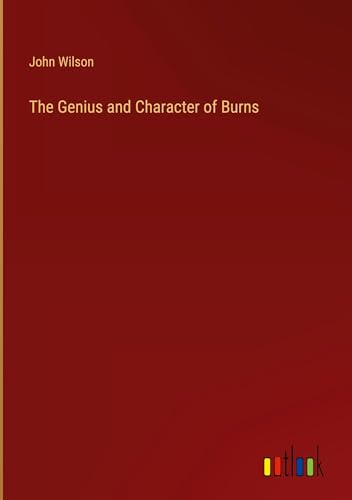 The Genius and Character of Burns von Outlook Verlag