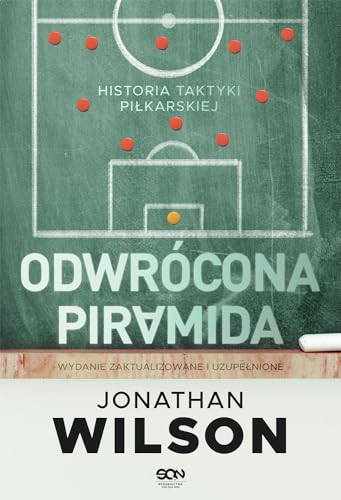 Odwrócona piramida: Historia taktyki piłkarskiej Odwrócona piramida: Historia taktyki piłkarskiej