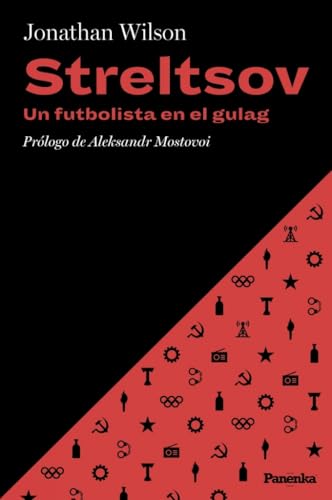 STRELTSOV. UN FUTBOLISTA EN EL GULAG STRELTSOV. UN FUTBOLISTA EN EL GULAG von Panenka
