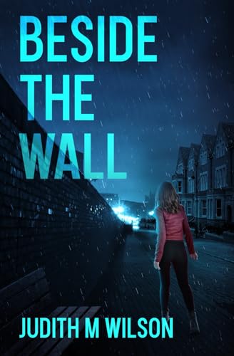 Beside the Wall: An intriguing crime thriller set in Manchester von Independently published