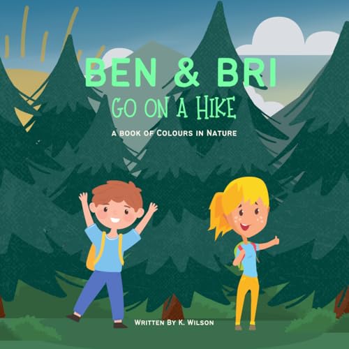 Ben & Bri Go On A Hike: A Book of Colours in Nature (Ben and Bri Learning Books) von Independently published