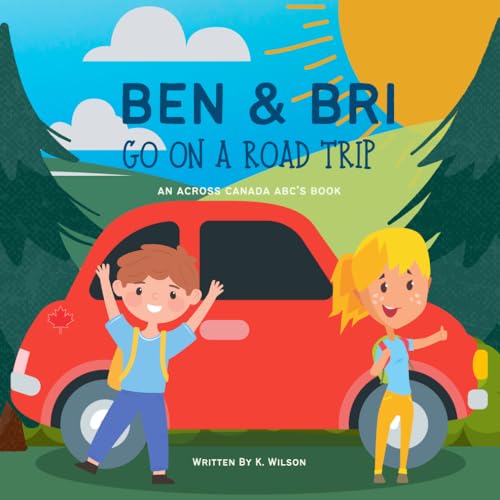 Ben & Bri Go On A Road Trip: An Across Canada ABC's Book (Ben and Bri Learning Books) von Independently published